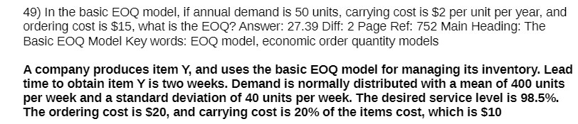  49) In the basic EOQ model, if annual demand is 50