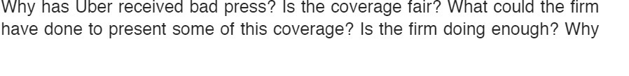  Why has Uber received bad press? Is the coverage fair? What