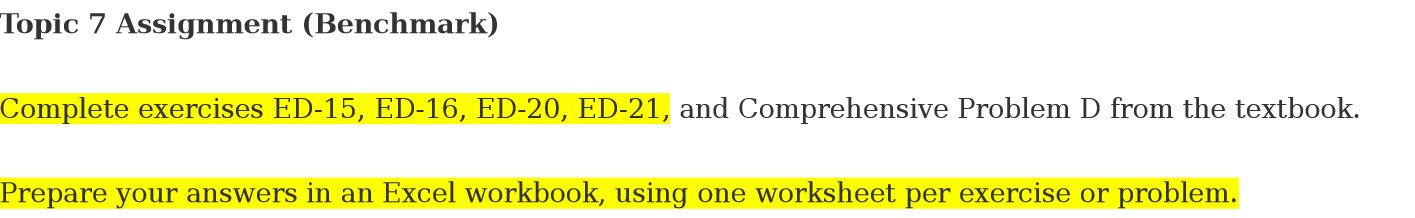 Topic '7 Assignment (Benchmark) Complete exercises ED-15, ED16, ED20, ED-21, and