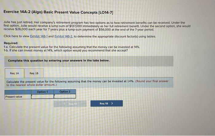  Exercise 14A-2 (Algo) Basic Present Value Concepts [LO14-7] Julie has just