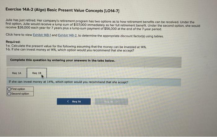 retired. Her company's retirement program has two options as to how retirement