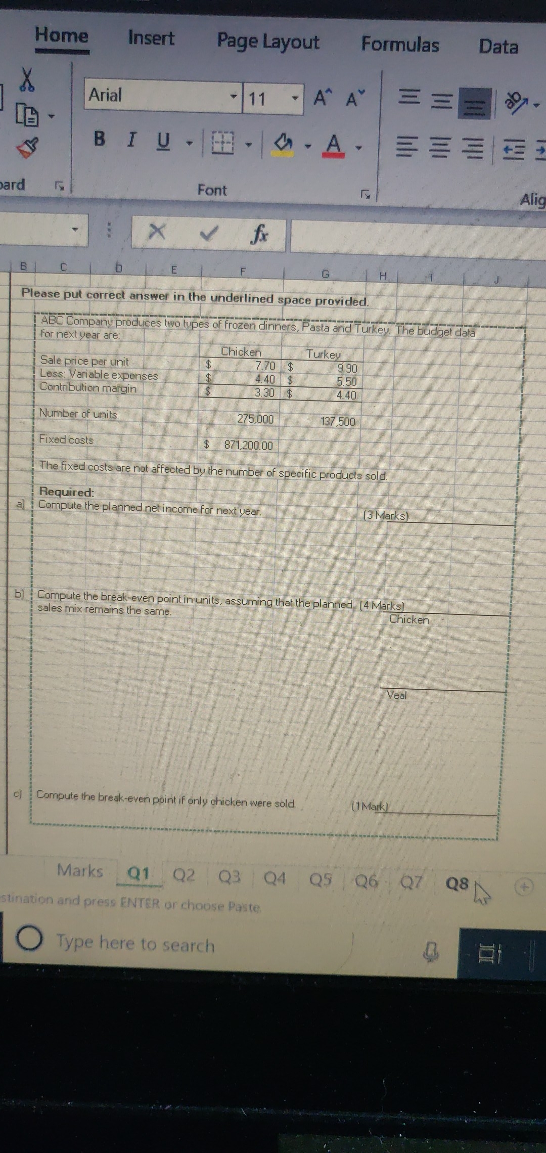 This questionto verify my answer Home Insert Page Layout Formulas Data Arial