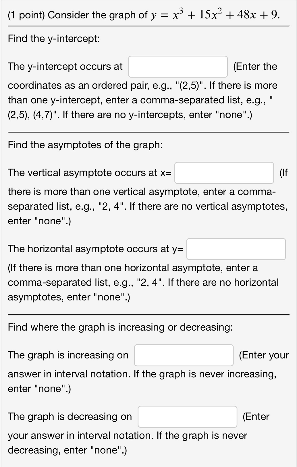 of the graph: The vertical asymptote occurs at x: (If there is