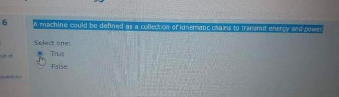  6 A machine could be defined as a collection of knematic