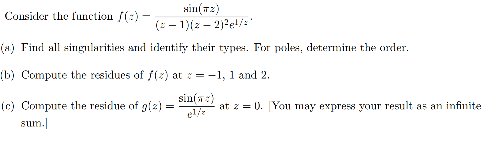  sin(7rz) Consider the function f (z) : W. 2: z e