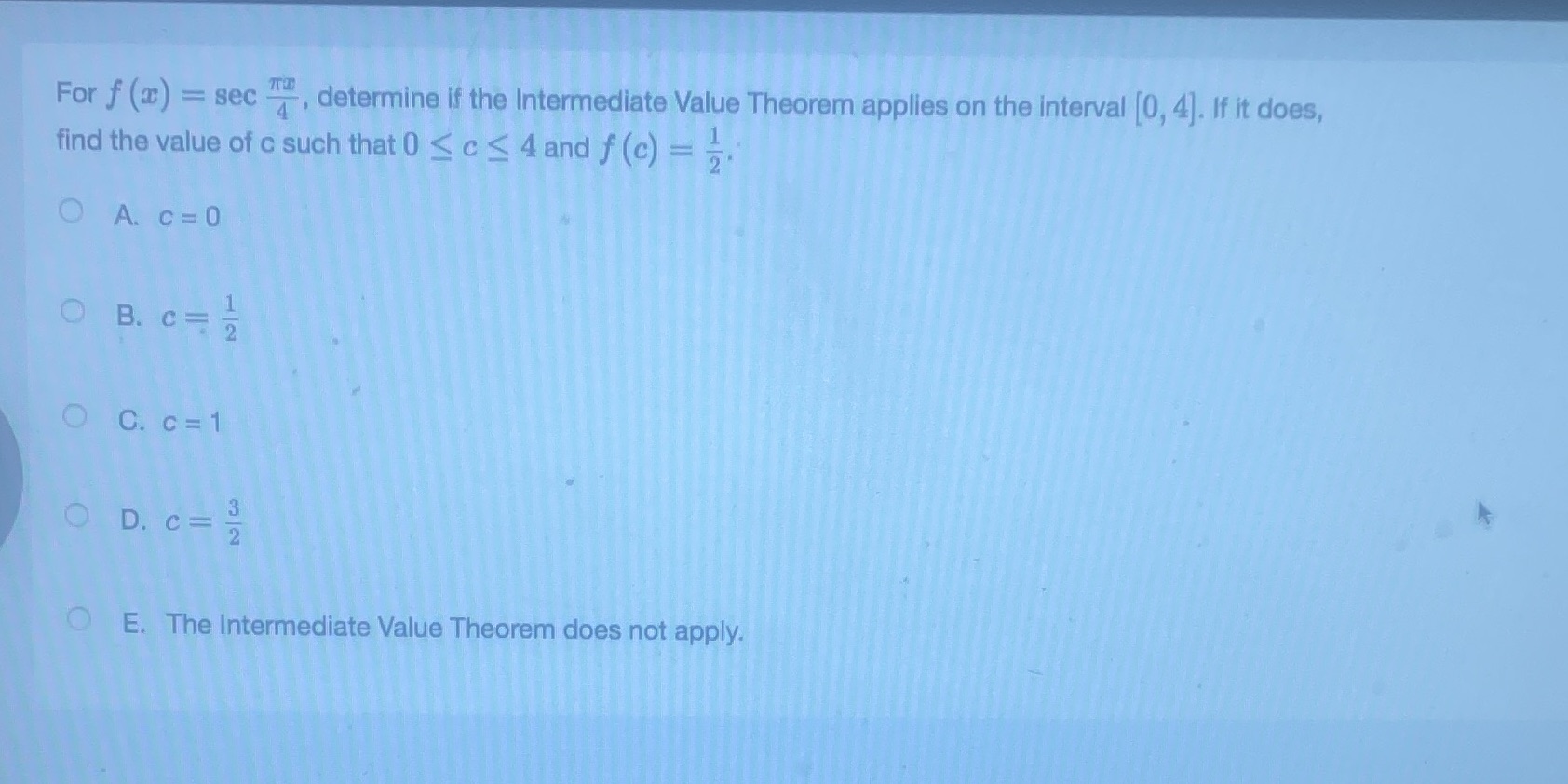 For f (a) = sec , determine if the Intermediate Value