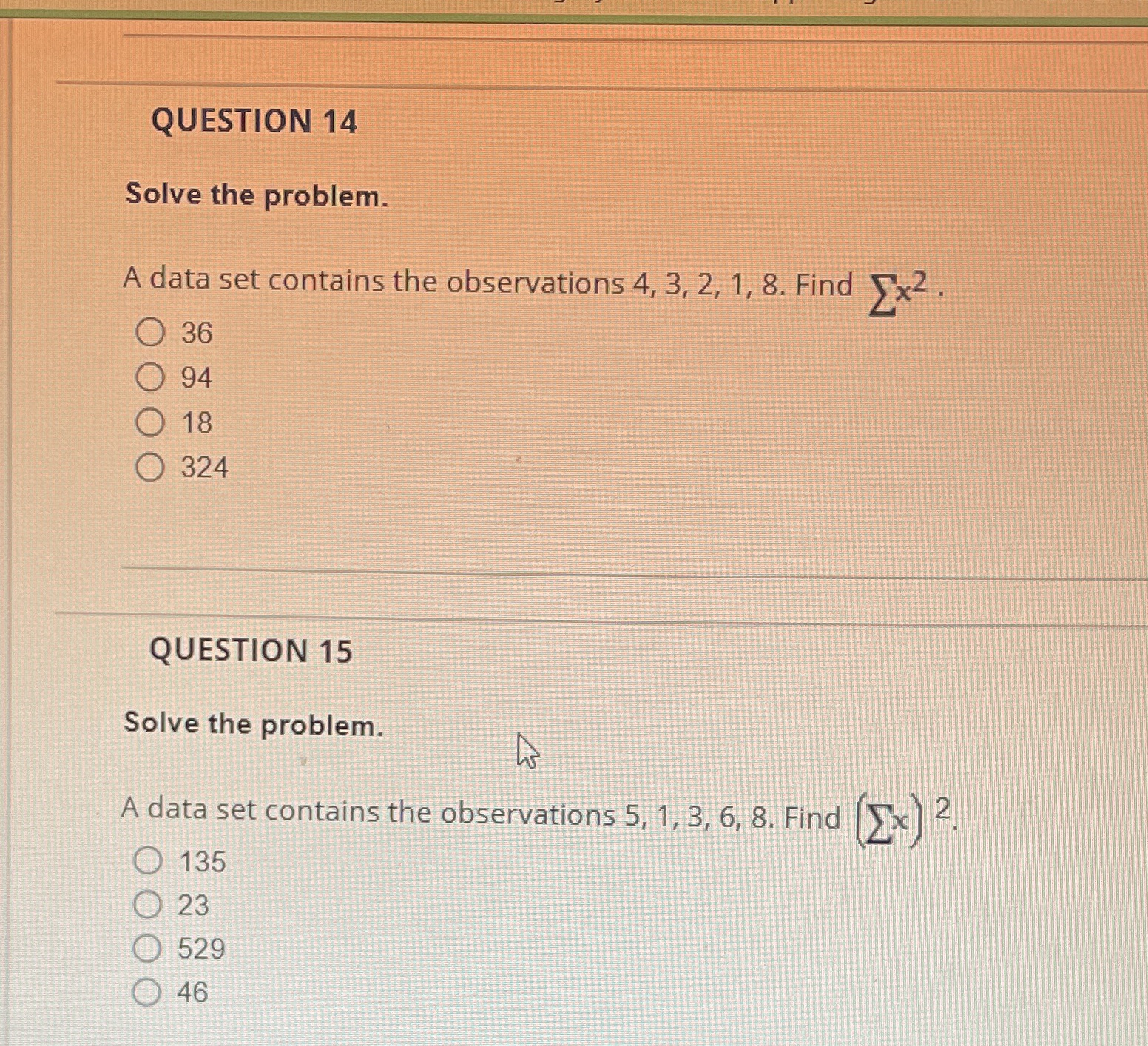  QUESTION 14 Solve the problem. A data set contains the observations