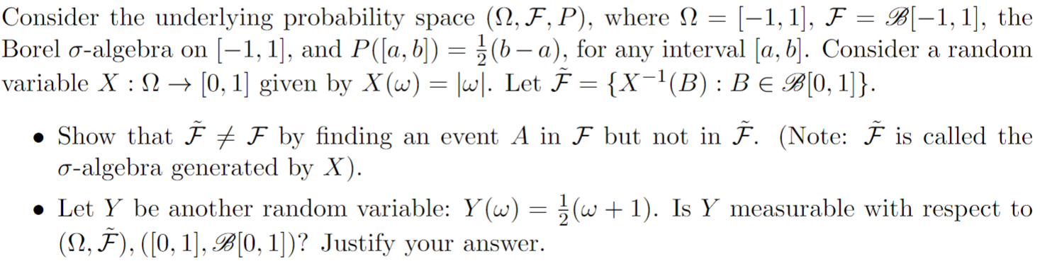  Consider the underlying probability space ($1.7. P). where (2 = [1,1],