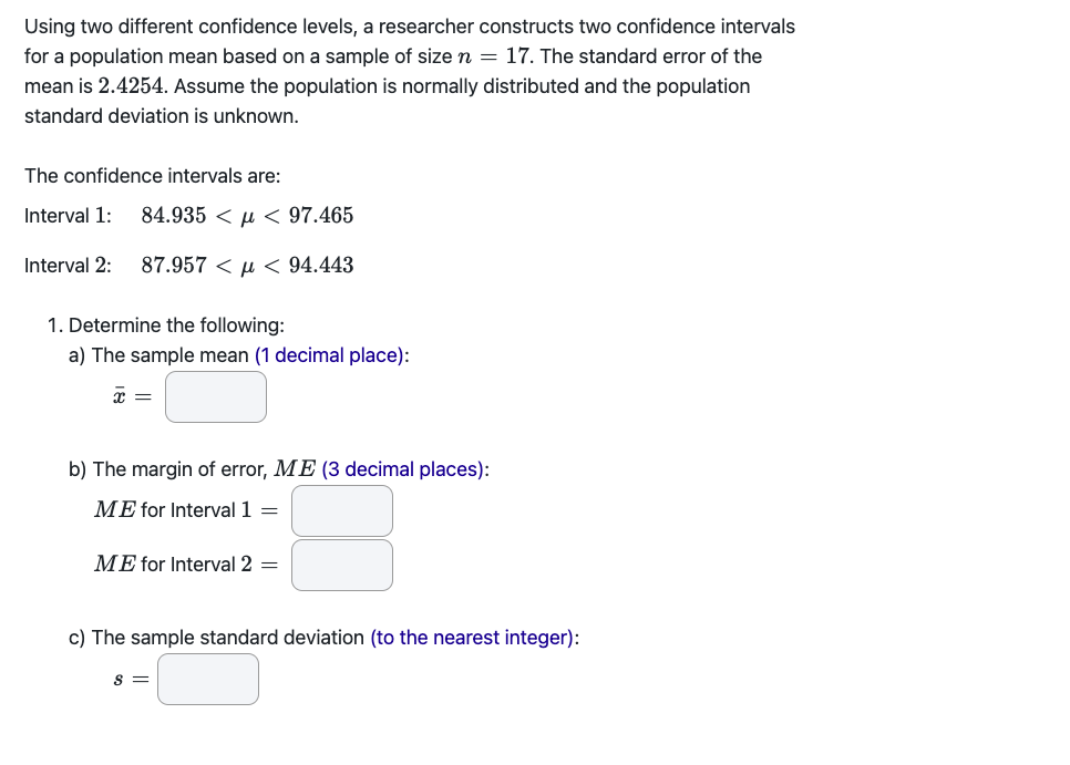  Using two different confidence levels, a researcher constructs two condence intervals