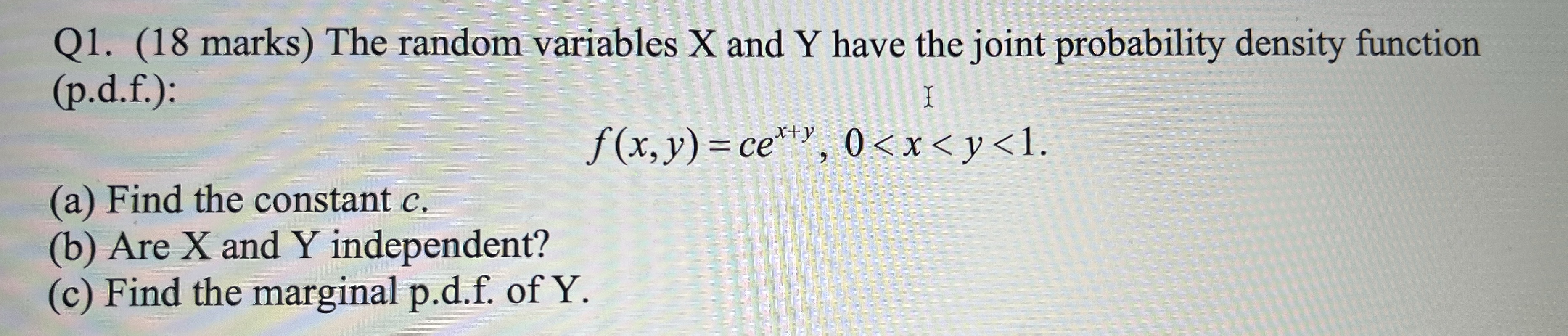 Ans with full steps please Q1. (18 marks) The random variables X