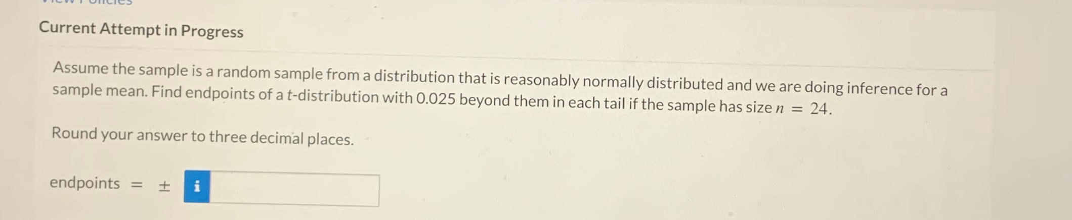 endpoints Current Attempt in Progress Assume the sample is a random sample