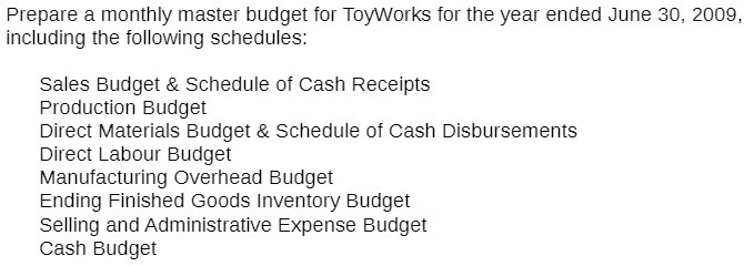 Prepare a monthly master budget for Towvorks for the year ended