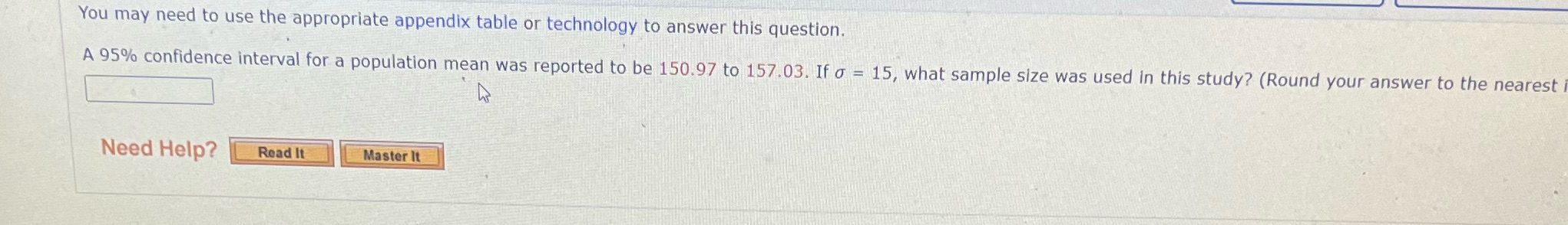  You may need to use the appropriate appendix table or technology