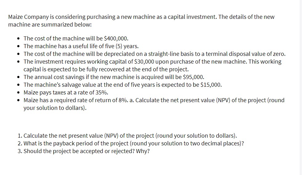  Maize Company is considering purchasing a new machine as a capital