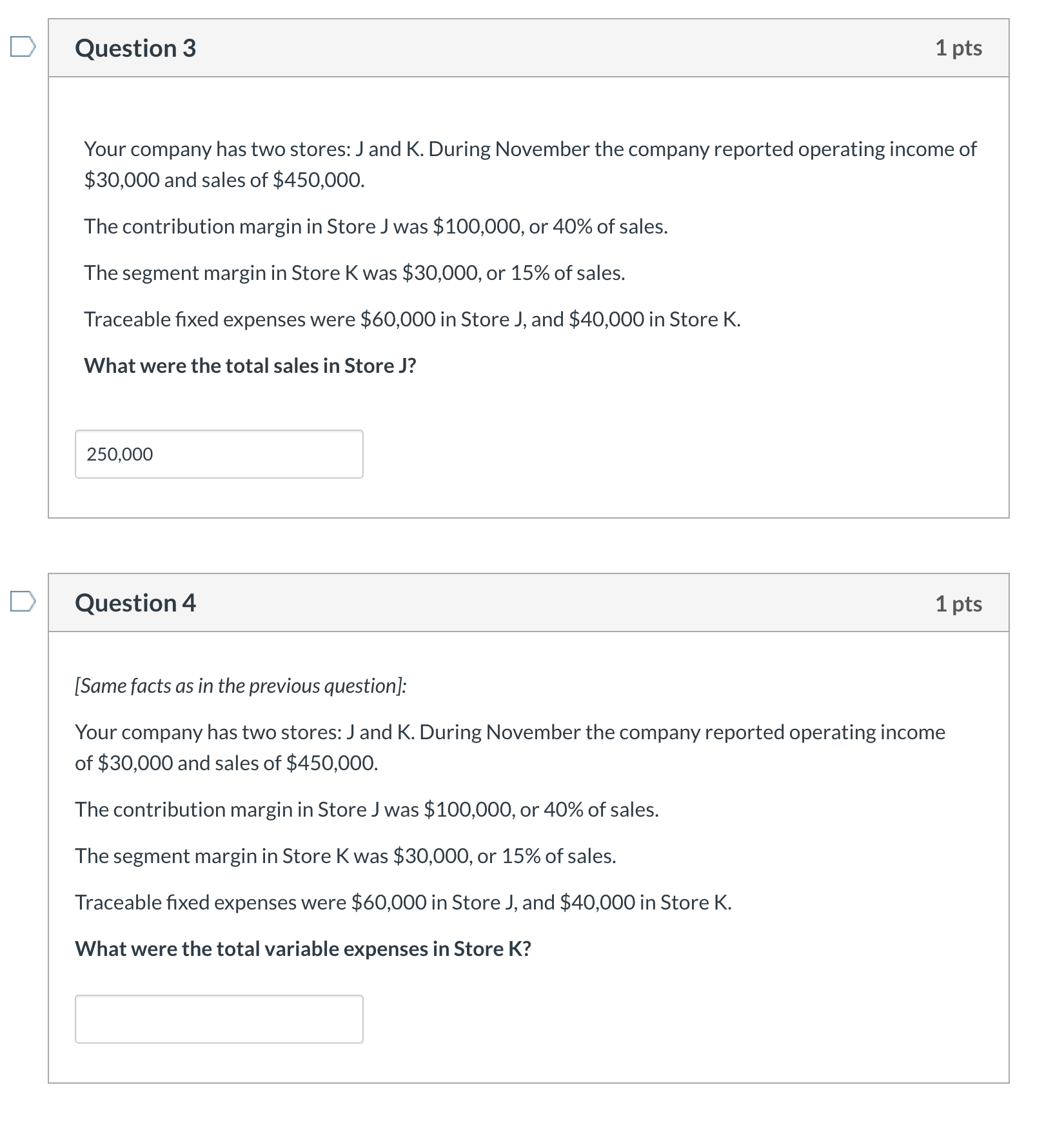 Howdo i figure out questoin 4 Question 3 1 pts Your company