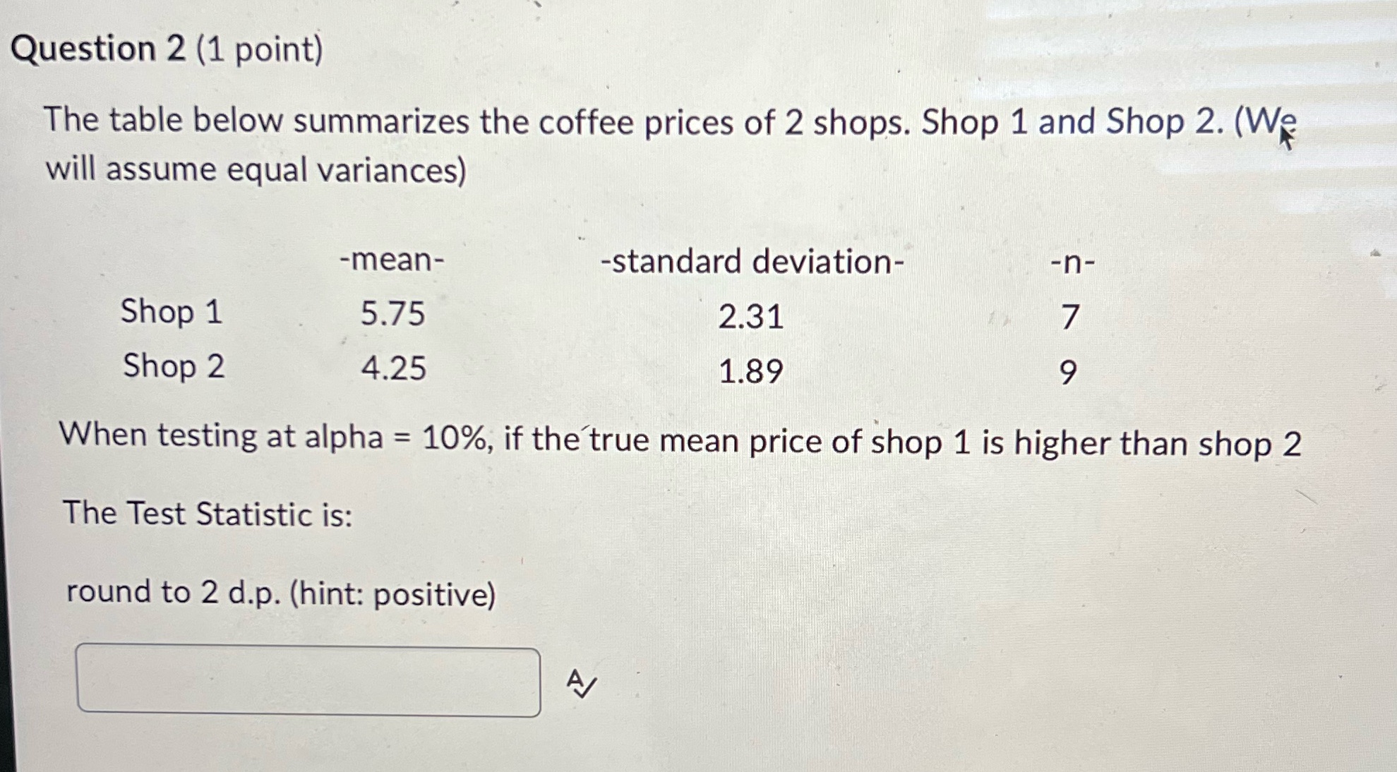  Question 2 (1 point) The table below summarizes the coffee prices