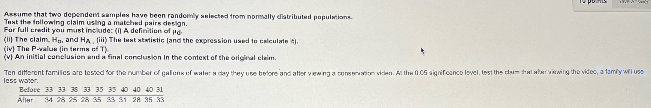 Save Answer Assume that two dependent samples have been randomly selected
