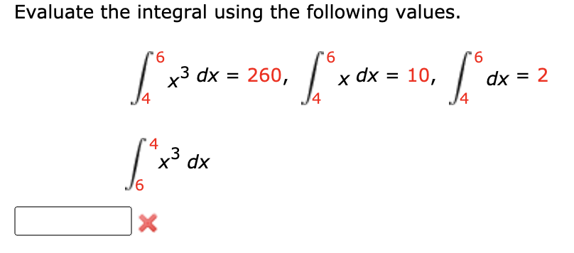  Evaluate the integral using the following values. 6 6 6 X