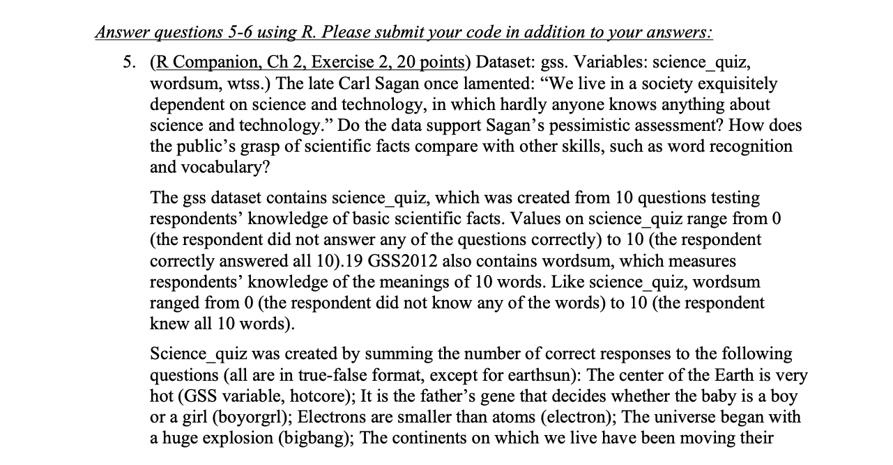  Answer questions 5 6 using R. Please submit your code in