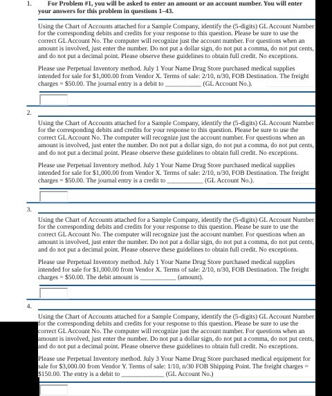 1. For Problem #1, you will be asked to enter an