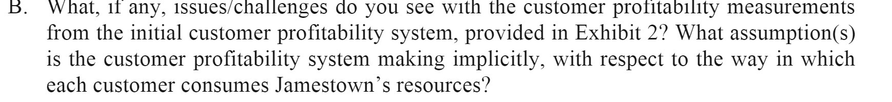  B. What, if any, issues/challenges do you see with the customer