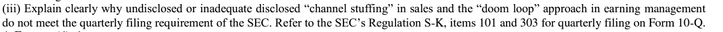 (iii) Explain clearly why undisclosed or inadequate disclosed "channel stuffing" in sales