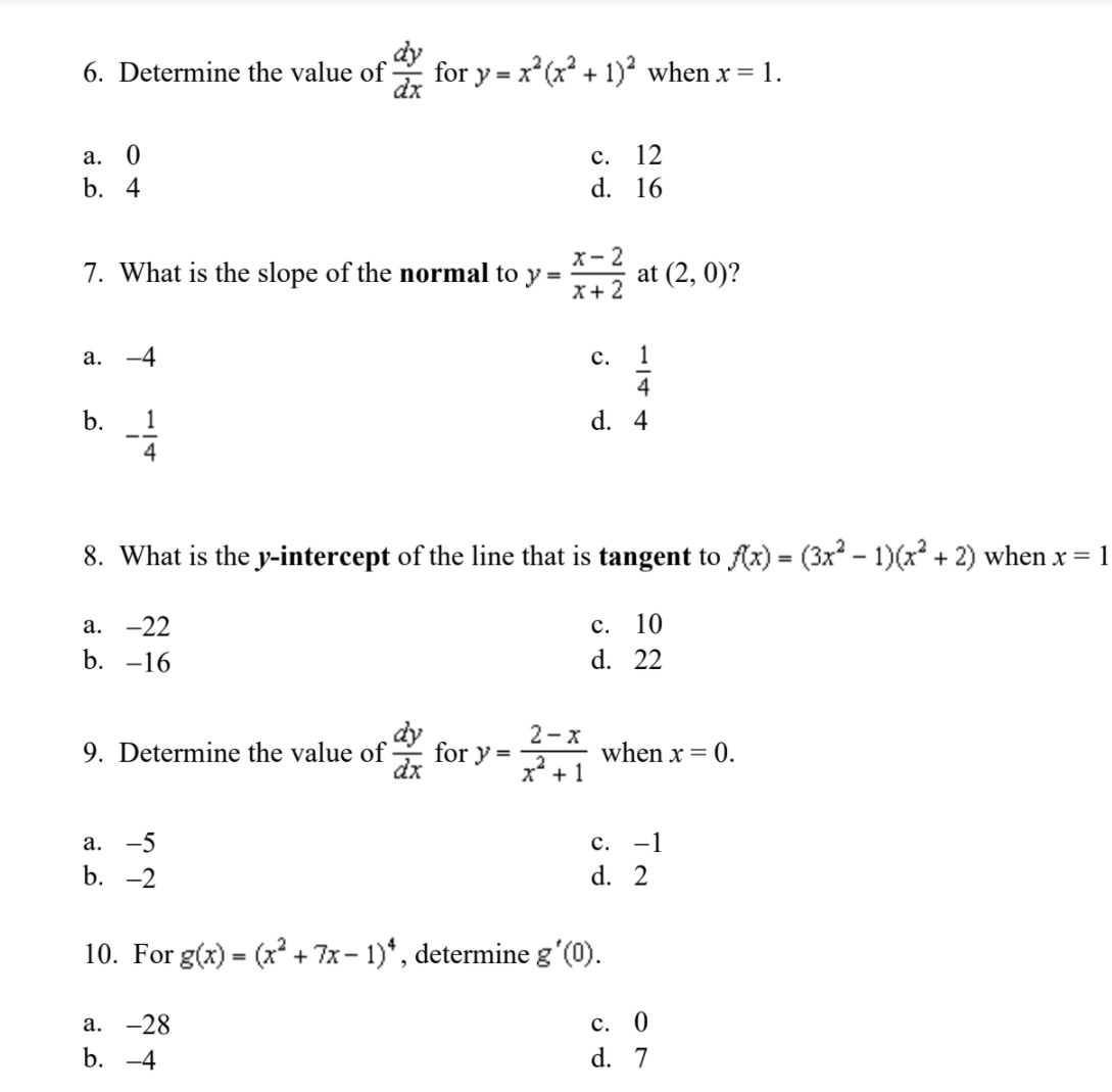 Do not explain just give answer. Finish quick please. 6. Determine the