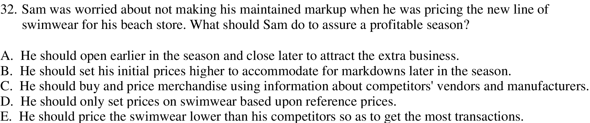  32. Sam was worried about not making his maintained markup when