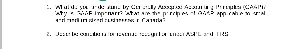 Intermediate Financial Reporting 1. What do you understand by Generally Accepted Accounting