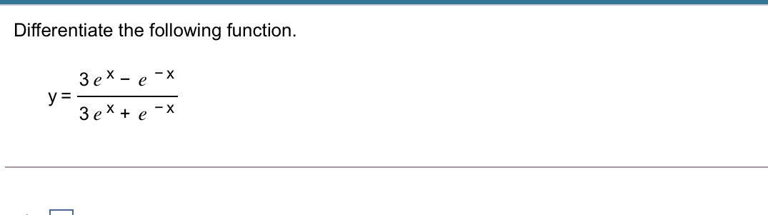 Differentiate the following function. 3eX+eX