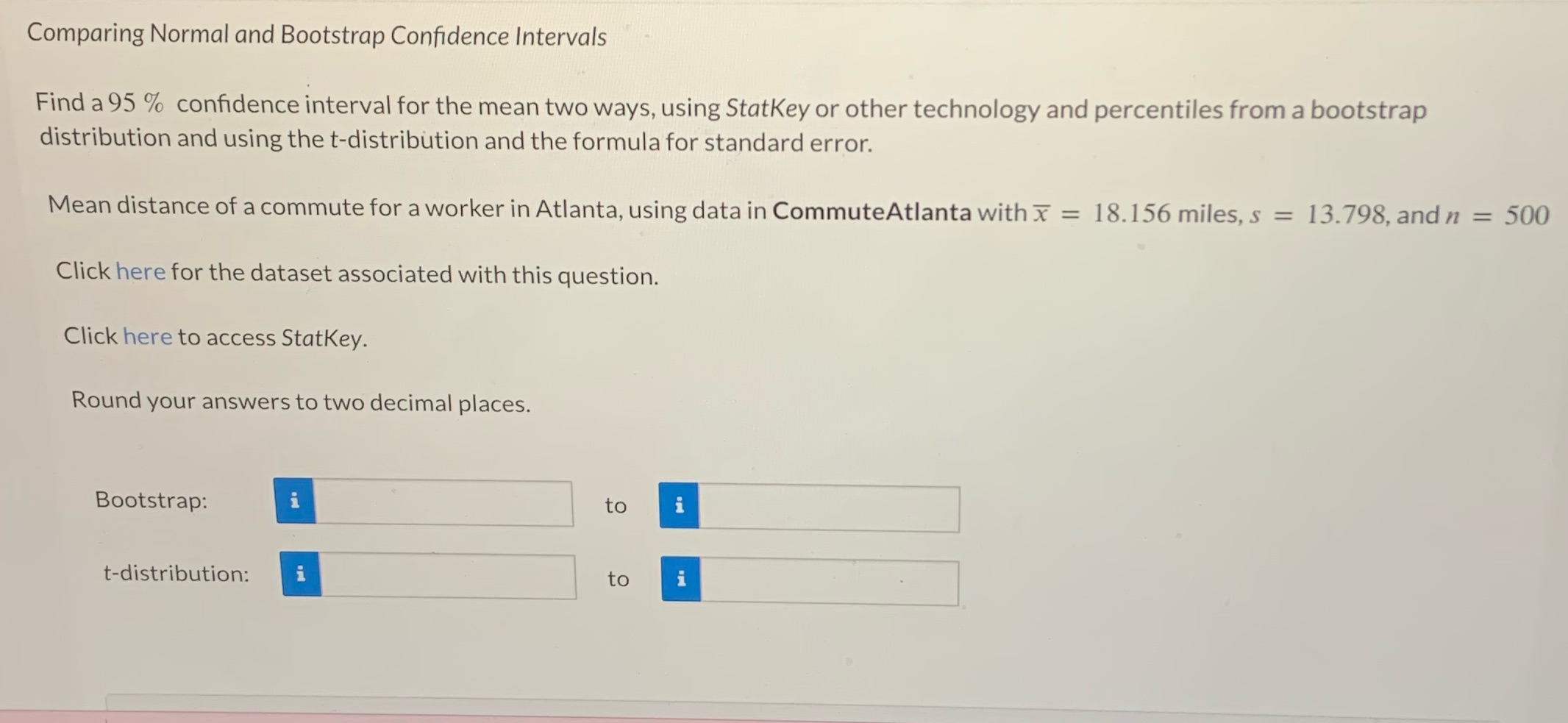 Bootstrap t-distribution Comparing Normal and Bootstrap Confidence Intervals Find a 95 %
