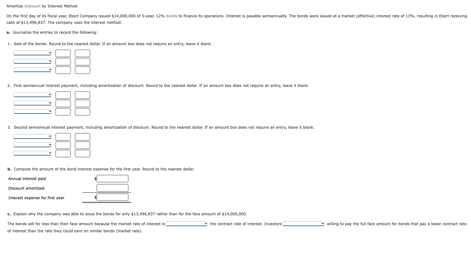  Amortize Discount by Interest Method On the first day of its