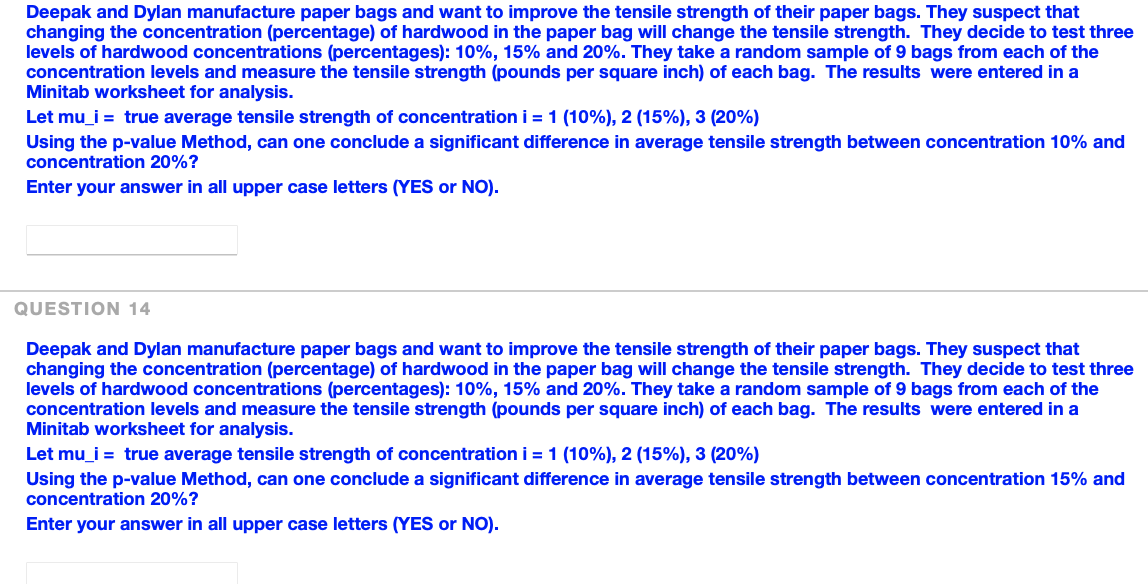 change the tensile strength. They decide to test three levels of hardwood