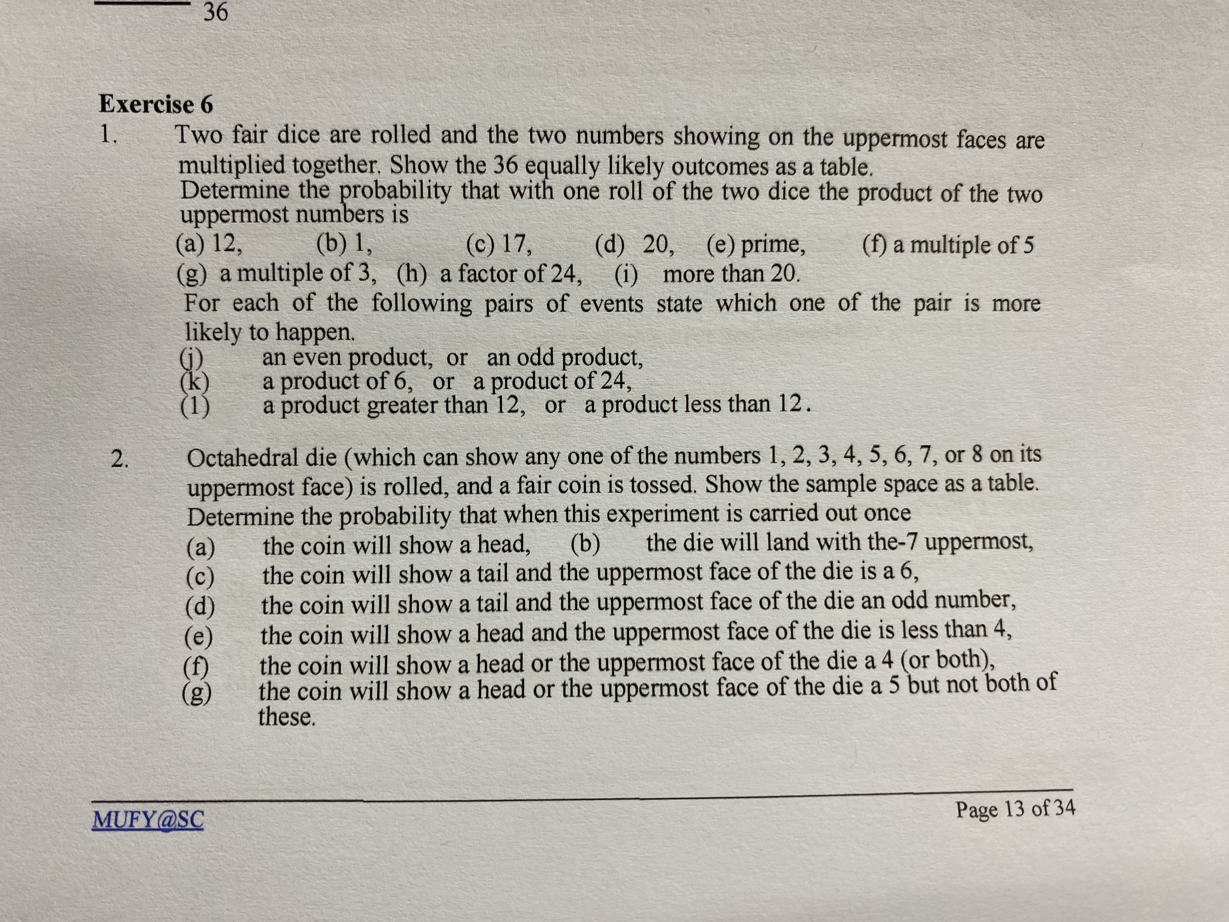  PROBABILITY 36 Exercise 6 1. Two fair dice are rolled and