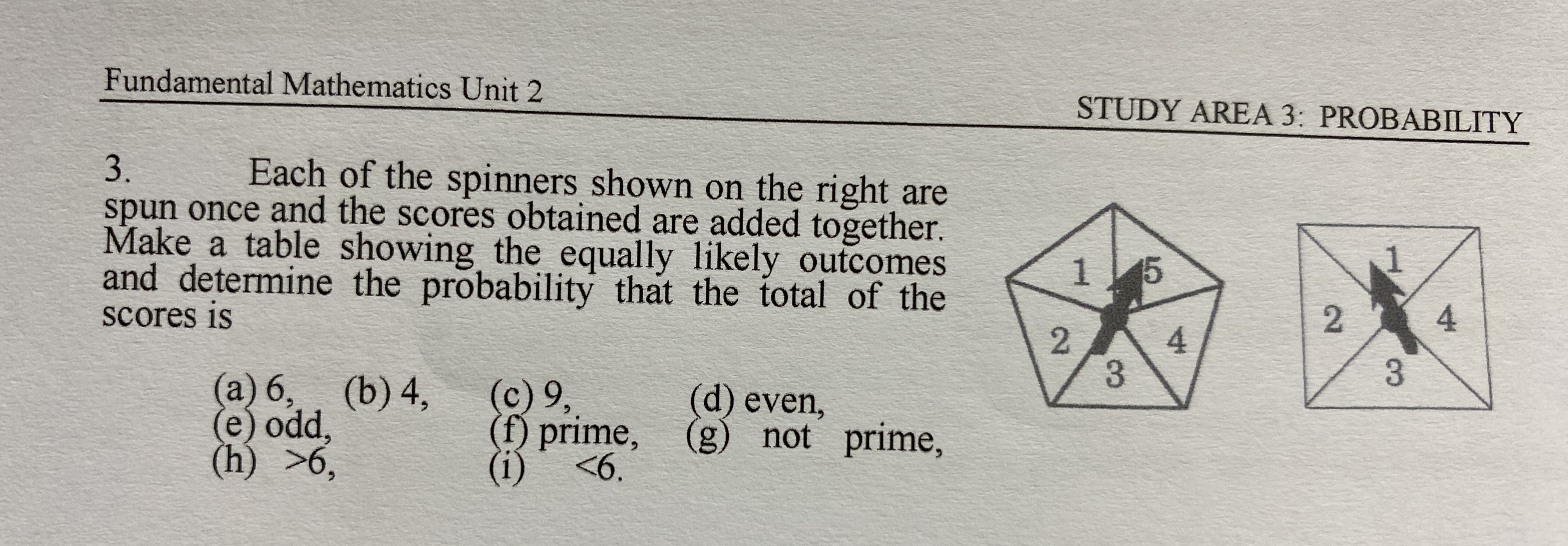 the two numbers showing on the uppermost faces are multiplied together. Show