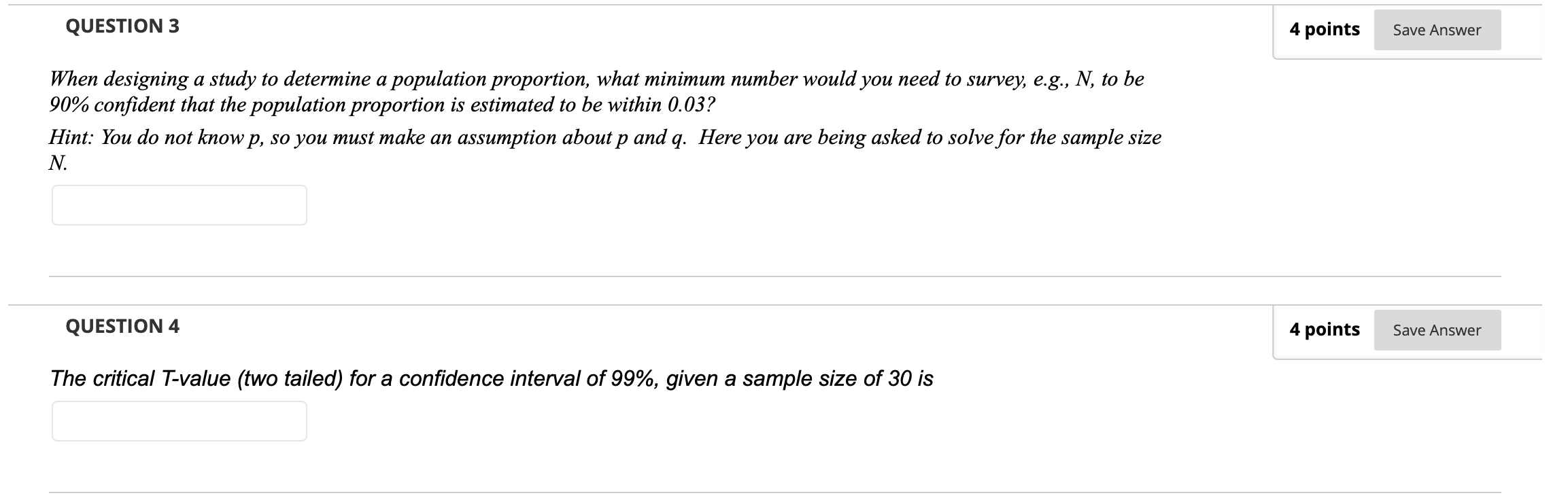  QUESTION 3 4 points Save Answer When designing a study to