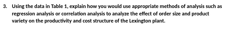 3. Using the data in Table 1, explain how you would