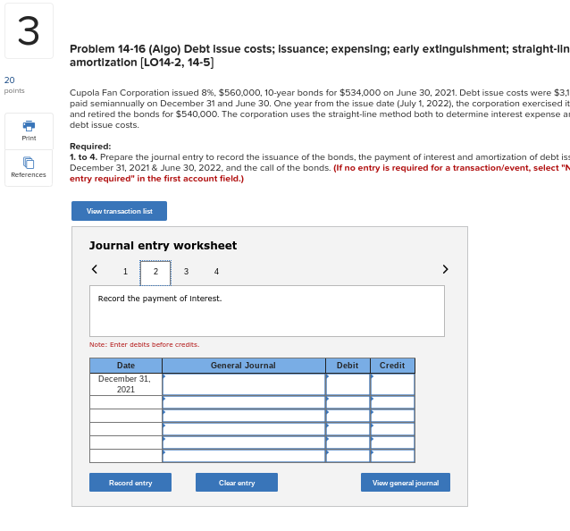 Issue costs; Issuance; expensing; early extinguishment; straight-line amortization [LO14-2, 14-5] 20 points