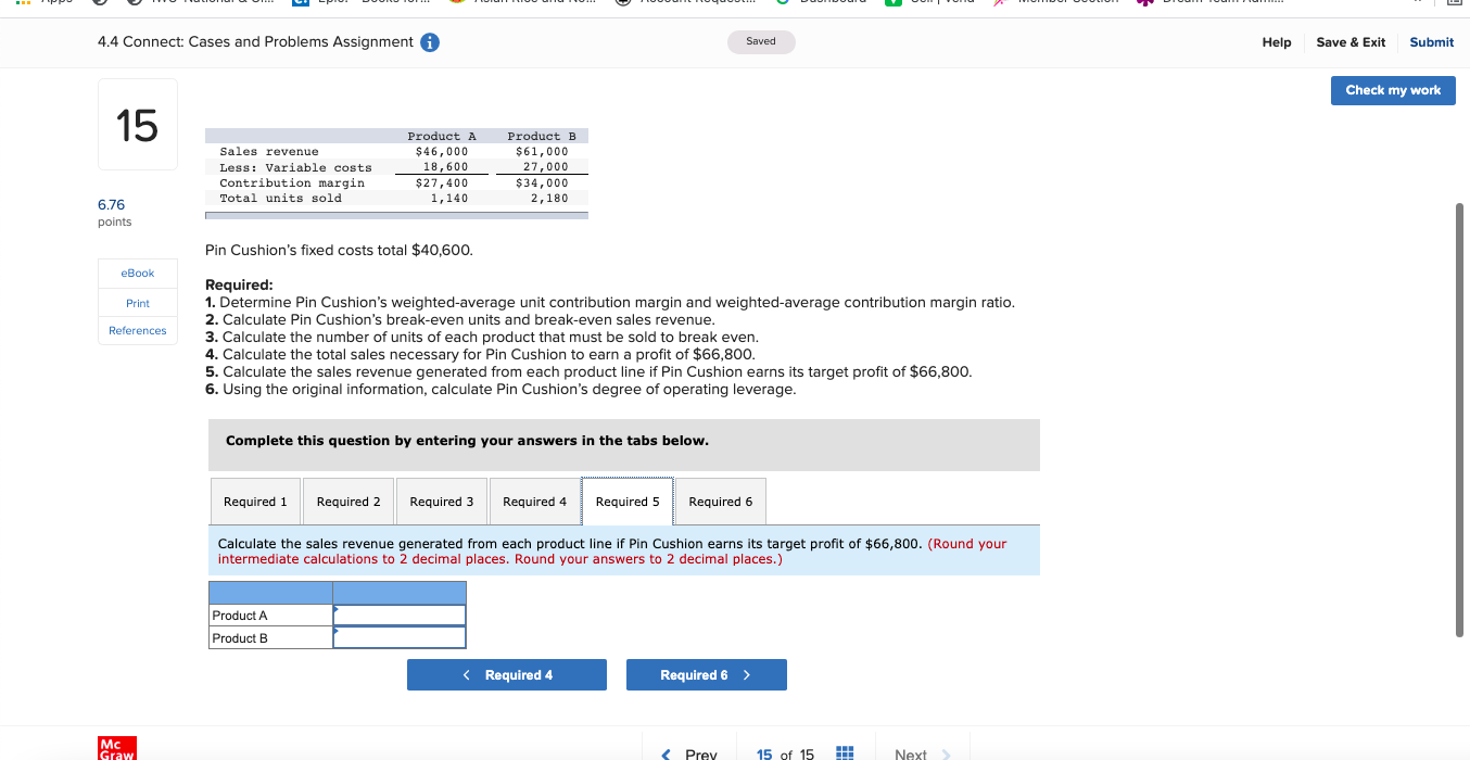 2, 180 points Pin Cushion's fixed costs total $40,600. eBook Required: Print
