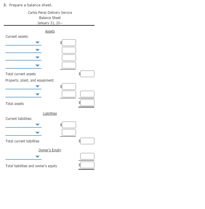 of the question: \f3. Prepare a balance sheet. Carlos Perez Deliveryr Service