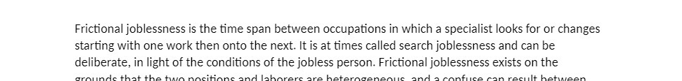  Frictional joblessness is the time span between occupations in which a