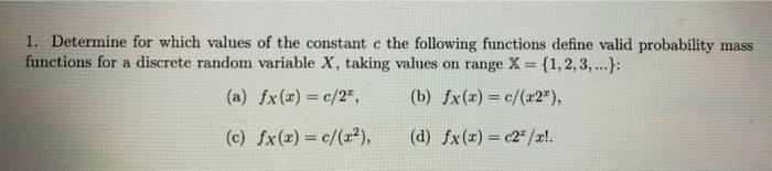  1. Determine for which values of the constant c the following