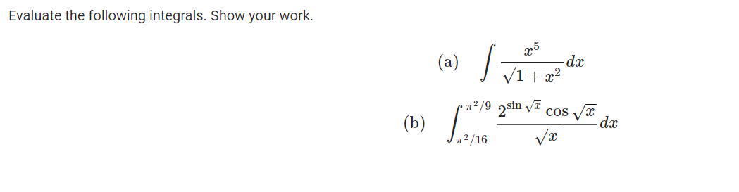  Evaluate the following integrals. Show your work. (a) dm V 1