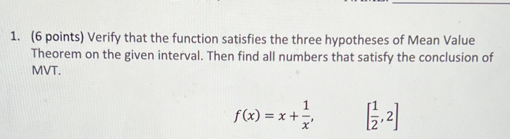  1. (6 points) Verify that the function satisfies the three hypotheses