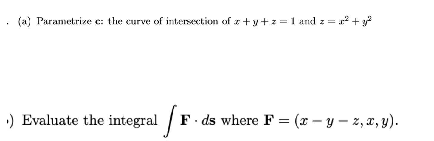 (a) Parametrize c: the curve of intersection of + y + z