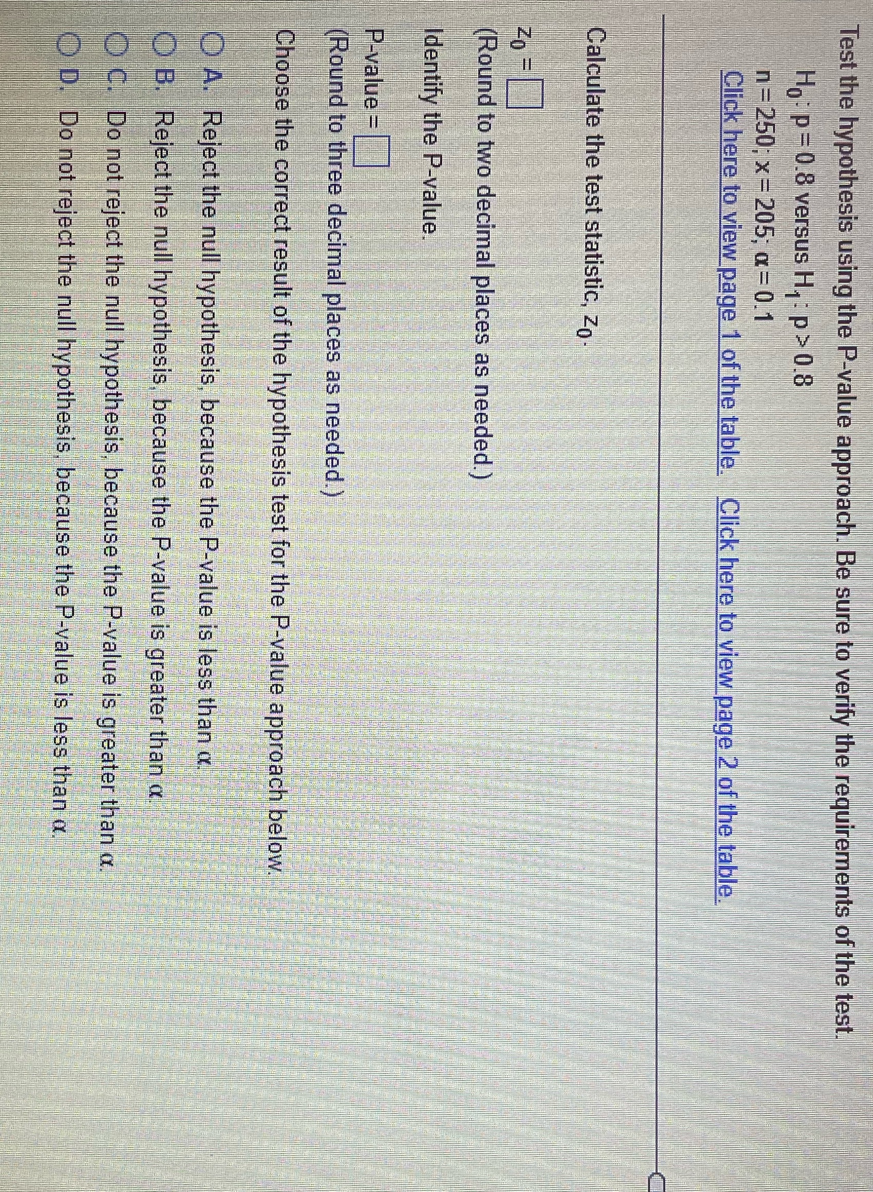 Test the hypothesis using the P-value approach. Be sure to verify
