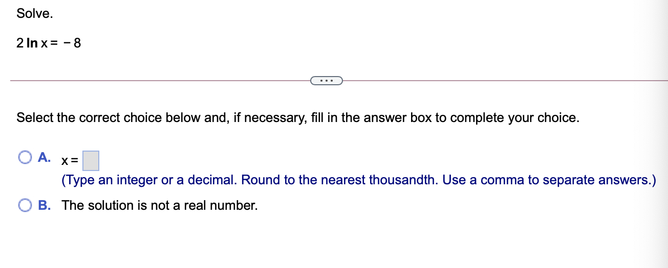  Solve. 2 In x = - 8 . . . Select