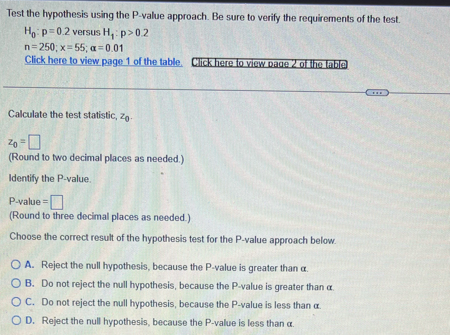 Test the hypothesis using the P-value approach. Be sure to verify