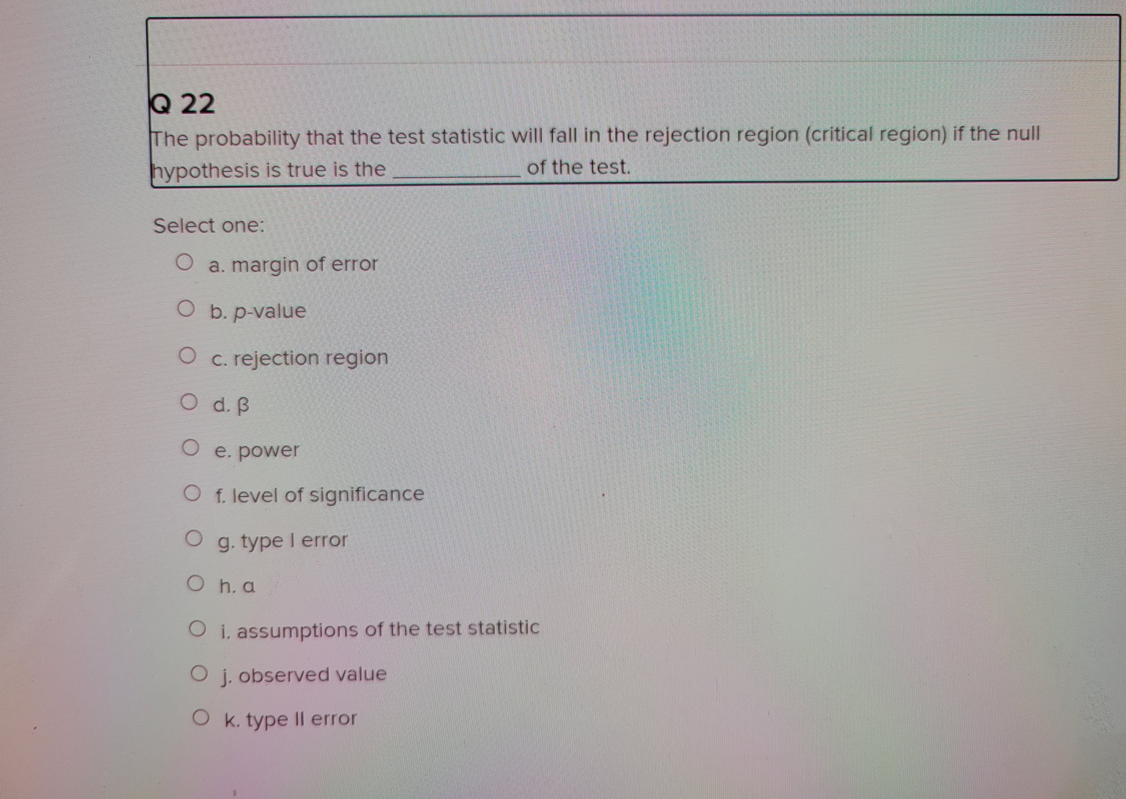 Q 22 The probability that the test statistic will fall in
