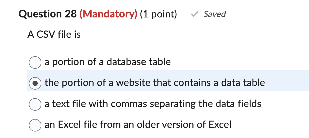  Question 28 (Mandatory) (1 point) Saved A CSV file is Q